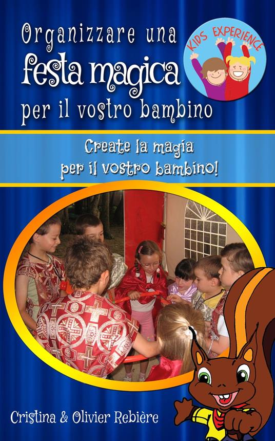 Organizzare una festa magica per il vostro bambino - Cristina Rebiere - ebook