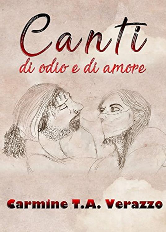 Canti di odio e di amore - Carmine T.A. Verazzo - ebook