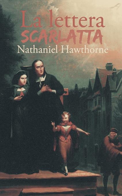 La lettera scarlatta - Nathaniel Hawthorne - ebook