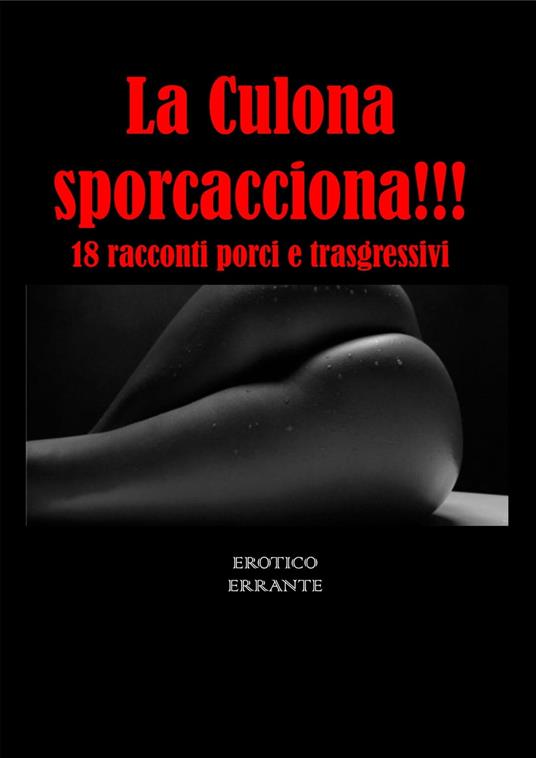 La Culona sporcacciona!!! - DOnatella sporcacciona - ebook