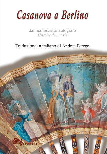 Casanova a Berlino - Giacomo Casanova,Andrea Perego - ebook