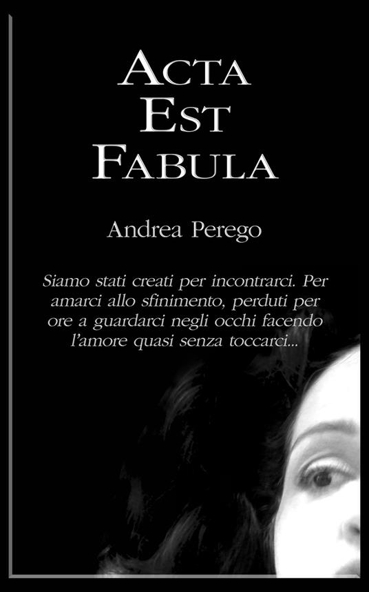 Acta Est Fabula - Andrea Perego - ebook