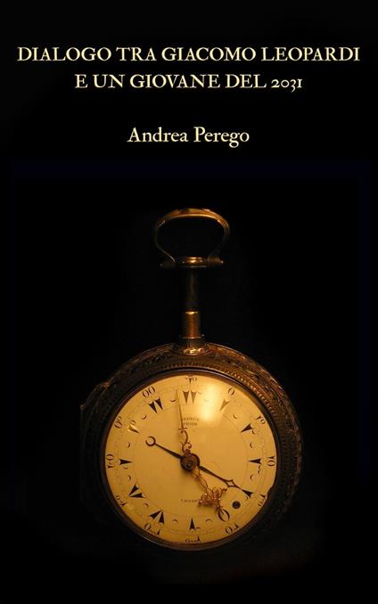 Dialogo tra Giacomo Leopardi e un giovane del 2031 - Andrea Perego - ebook