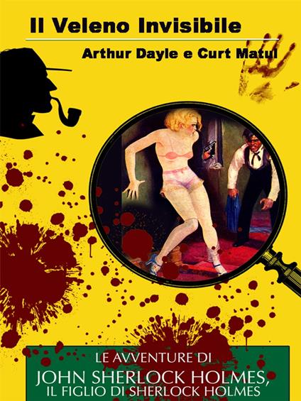 Il Veleno Invisibile - Arthur Dayle e Curt Matul - ebook