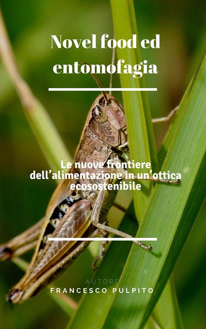 Novel food ed entomofagia - Francesco Pulpito - ebook