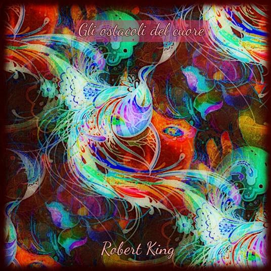 Gli ostacoli del cuore - Robert King - ebook