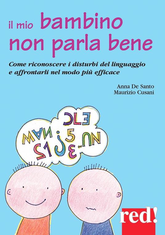 Il mio bambino non parla bene - Maurizio Cusani,Anna De Santo - ebook