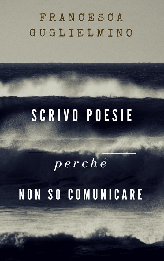 Scrivo poesie - Francesca Guglielmino - ebook