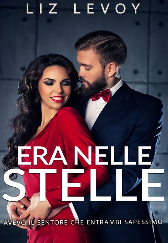Era Nelle Stelle - Liz Levoy - ebook