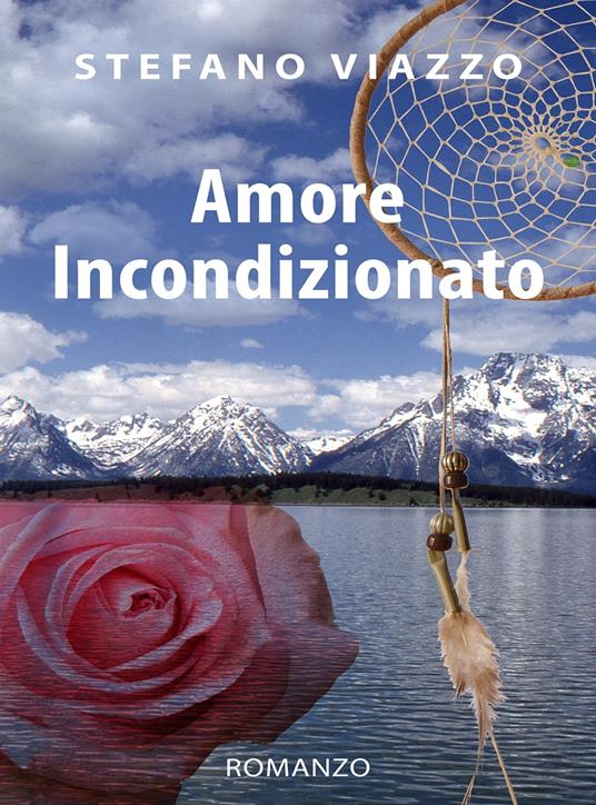 Amore Incondizionato - Stefano Viazzo - ebook