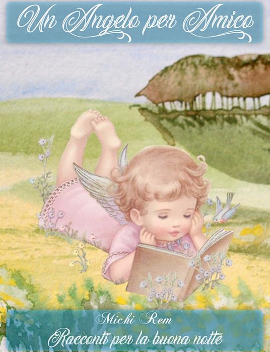 Un angelo per amico - Michi Rem - ebook