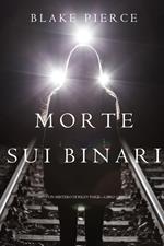 Morte Sui Binari (Un Mistero di Riley Paige—Libro 12)