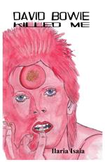 David Bowie Killed Me