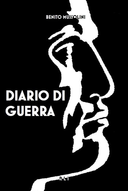 Mussolini. Diario di guerra - Benito Mussolini - ebook