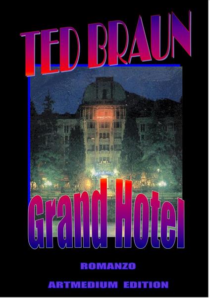 GRAND HOTEL - Ted Braun - ebook