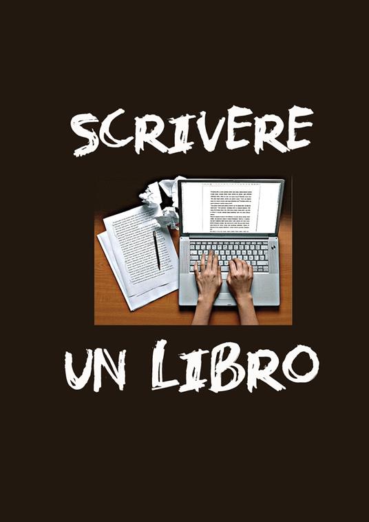 SCRIVERE UN LIBRO - F???s? - ebook