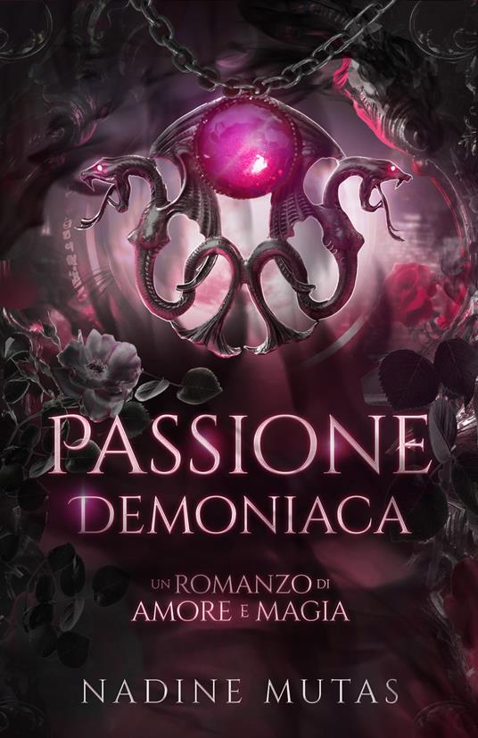 Passione demoniaca - Nadine Mutas,Ernesto Pavan - ebook