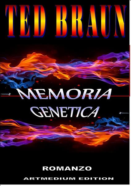 MEMORIA GENETICA - Ted Braun - ebook