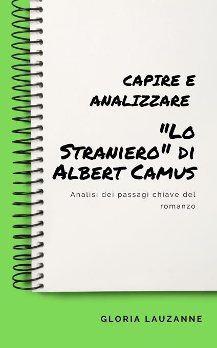 Capire e analizzare "Lo Straniero" di Albert Camus - Gloria Lauzanne - ebook