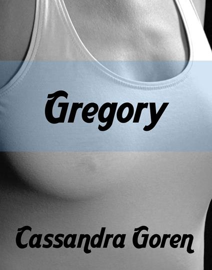 Gregory - Cassandra Goren - ebook