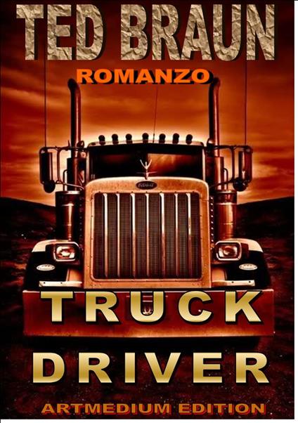 TRUCK DRIVER - Ted Braun - ebook