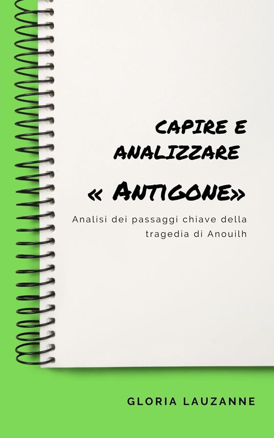 Capire e analizzare «Antigone» - Gloria Lauzanne - ebook