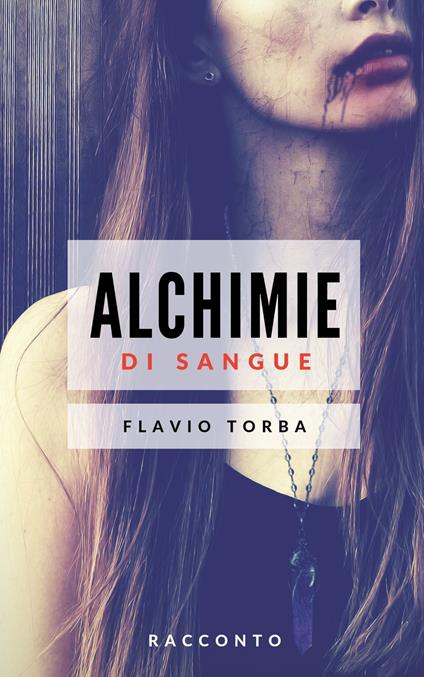 Alchimie di sangue - Flavio Torba - ebook