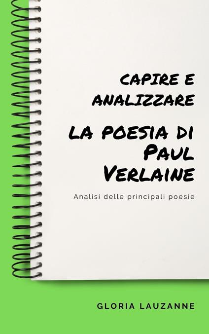 Capire e analizzare la poesia di Paul Verlaine - Gloria Lauzanne - ebook