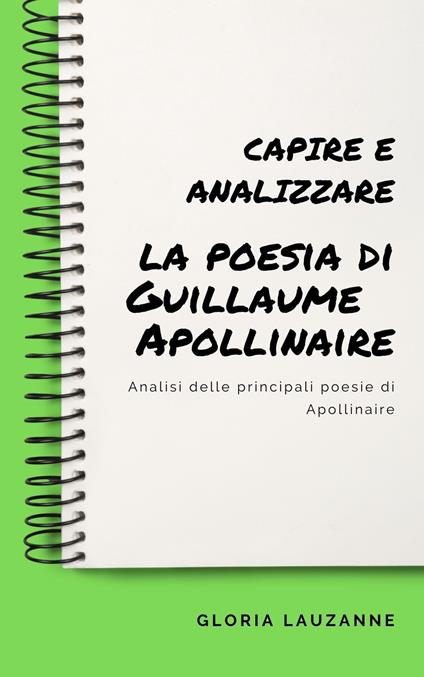 Capire e analizzare la poesia di Guillaume Apollinaire - Gloria Lauzanne - ebook