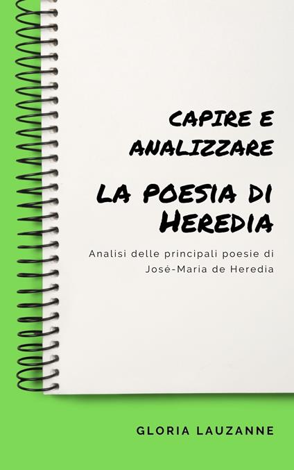 Capire e analizzare la poesia di Heredia - Gloria Lauzanne - ebook