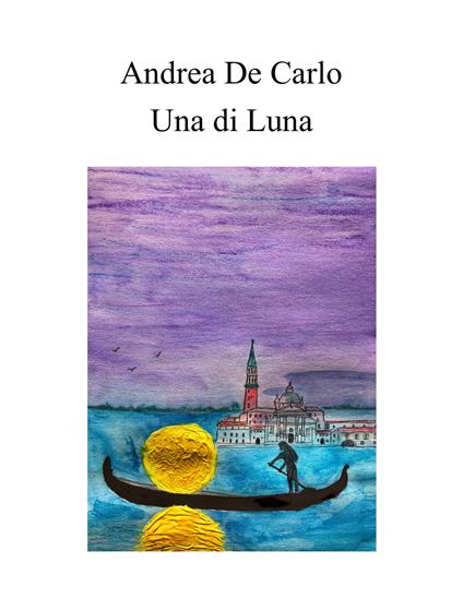Una di Luna - Andrea De Carlo - ebook