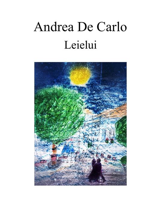 Leielui - Andrea De Carlo - ebook