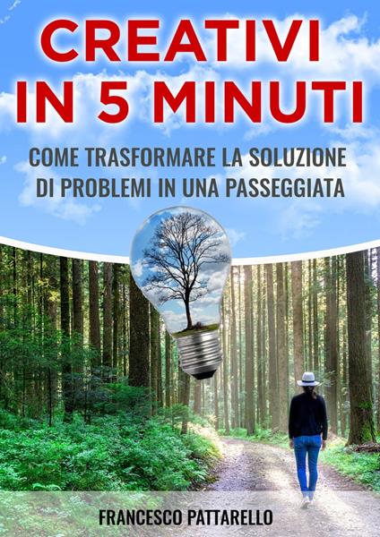 Creativi In 5 Minuti - Francesco Pattarello - ebook
