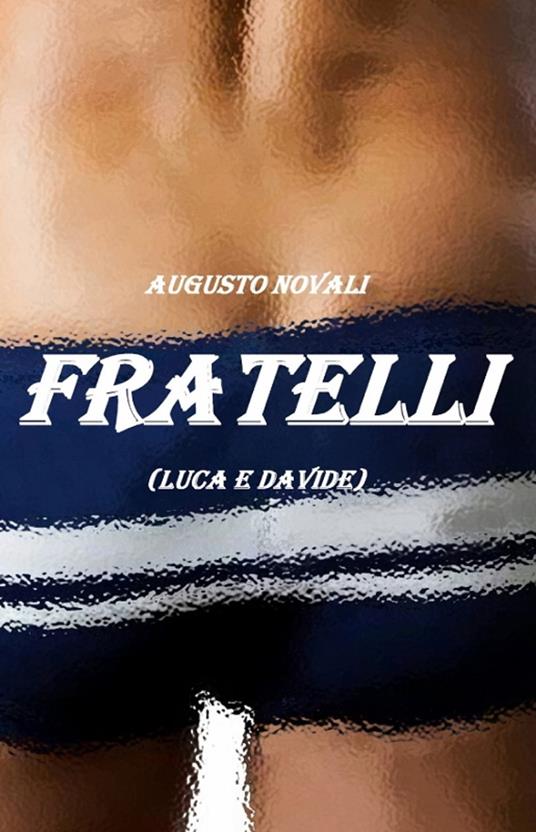 Fratelli - Augusto Novali - ebook