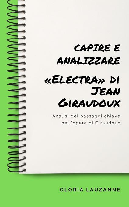 Capire e analizzare «Electra» di Jean Giraudoux - Gloria Lauzanne - ebook