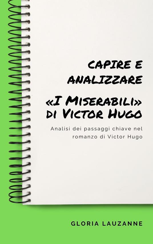 Capire e analizzare «I Miserabili» di Victor Hugo - Gloria Lauzanne - ebook