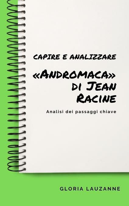 Capire e analizzare «Andromaca» di Jean Racine - Gloria Lauzanne - ebook
