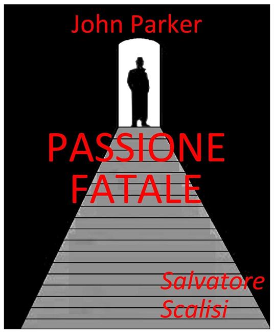 Passione fatale - Salvatore Scalisi - ebook