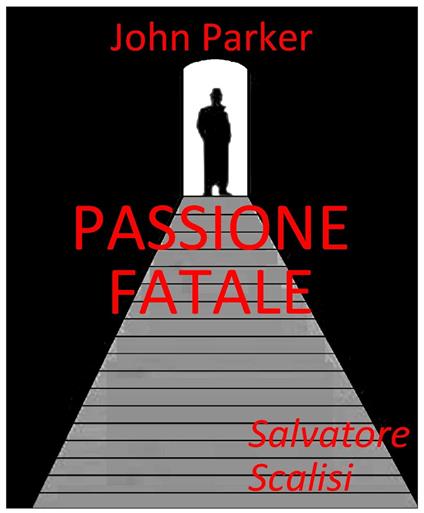 Passione fatale - Salvatore Scalisi - ebook