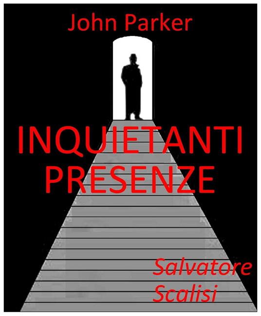 Inquietanti presenze - Salvatore Scalisi - ebook