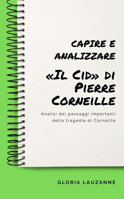 Capire e analizzare «Il Cid» di Pierre Corneille - Gloria Lauzanne - ebook