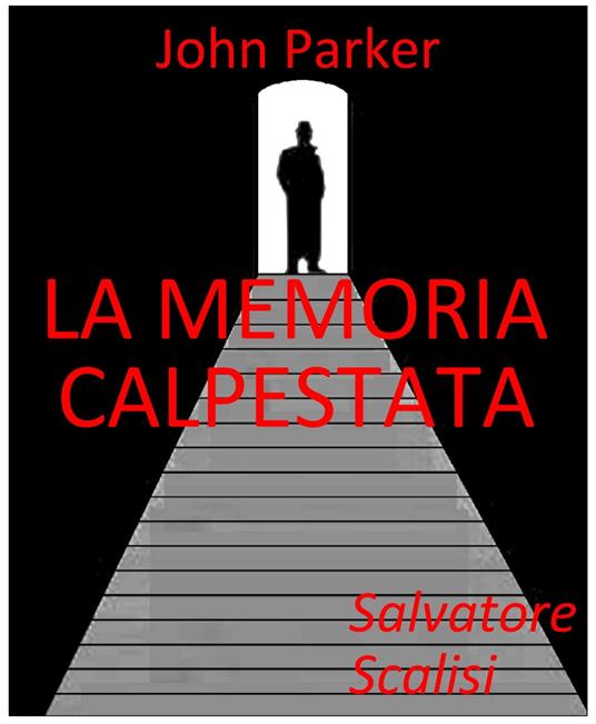 La memoria calpestata - Salvatore Scalisi - ebook