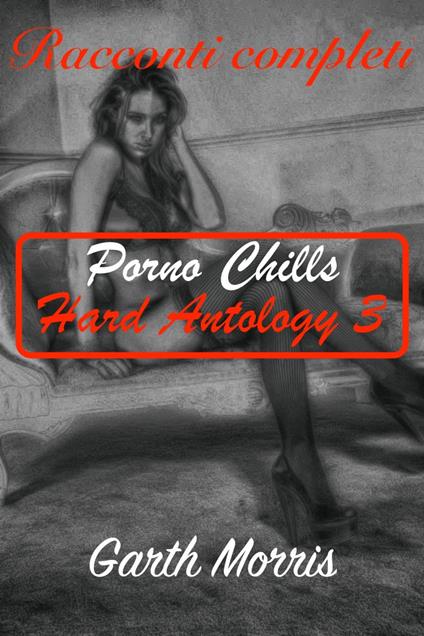 Porno Collection-Hard Antology 3 - Garth Morris - ebook