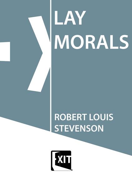 LAY MORALS - Robert Louis Stevenson - ebook