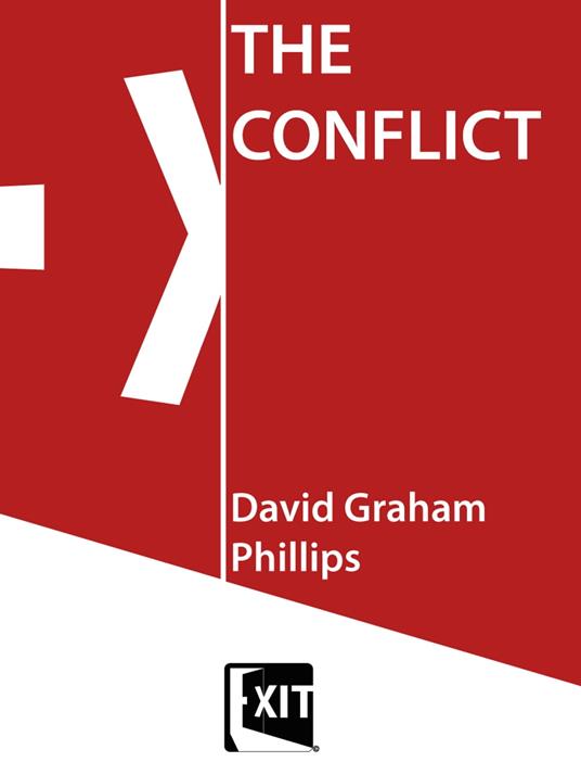 THE CONFLICT - David Graham Phillips - ebook