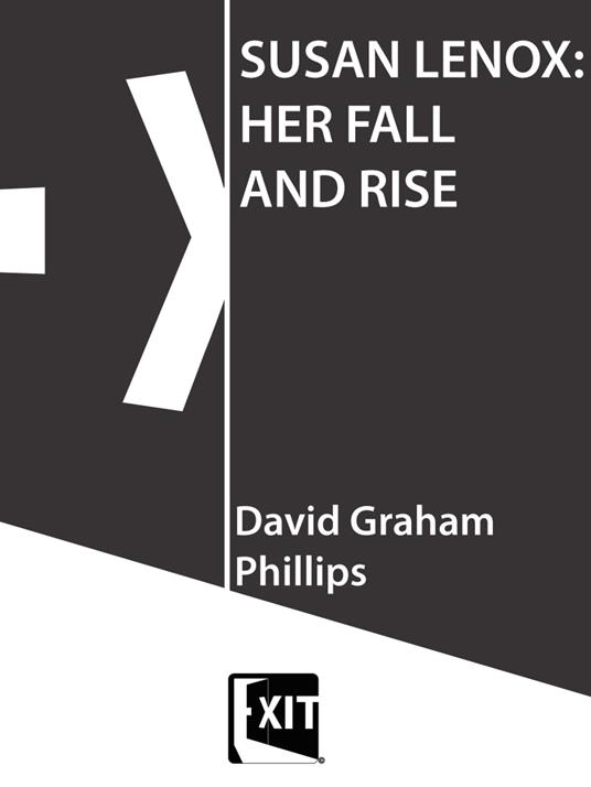 SUSAN LENOX: HER FALL AND RISE - David Graham Phillips - ebook