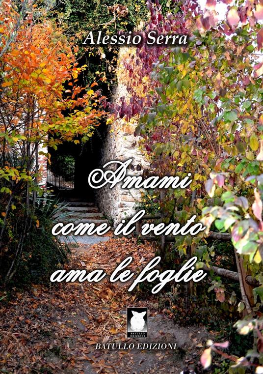 Amami come il vento ama le foglie - Alessio Serra - ebook