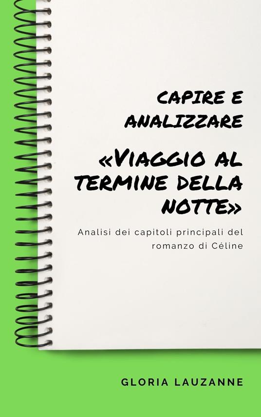 Capire e analizzare : «Viaggio al termine della notte» - Gloria Lauzanne - ebook