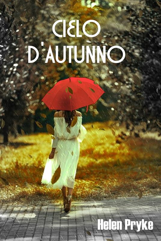 Cielo d'Autunno - Helen Pryke - ebook