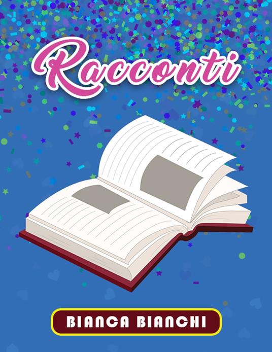 Racconti - Bianca Bianchi - ebook